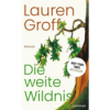 Lauren Groff: Die weite Wildnis Download