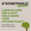 G'SCHEITHOLZ! Shorts #20 - Warum wird der Alpenwald mehr, Herr Hochbichler ? Download