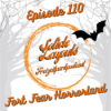 Episode 110 - Fort Fear Horrorland