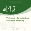 #142 - Vertrauen – die unsichtbare Basis jeder Beziehung Download