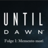 UNTIL DAWN (HÖRSPIEL) Folge 1: "Memento Mori" | Videospiele für die Ohren