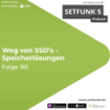 Setfunk 5 Folge #165: "Weg von SSD's - Speicherlösungen"