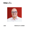 little talks - #280 Reinhold M. Karner | Glückskleeblatt-Prinzip, Wetten auf die Zukunft, Krisen Download
