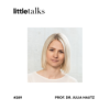little talks - #289 Prof. Dr. Julia Hautz | Offenheit, Transparenz, Schnelligkeit, Strategieentwicklung Download