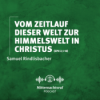 Vom Zeitlauf dieser Welt zur Himmelswelt in Christus (Schritte durch die Bibel - Epheser 2,1-10) | Samuel Rindlisbacher Download
