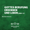 Gottes Berufung erkennen und leben (Jona 1-2) | Michael Kotsch Download