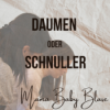 #51 Daumen oder Schnuller