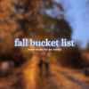 0195 || BUCKET LIST for fall ️