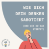 Wie dich dein Denken sabotiert (und wie du das stoppst) Download