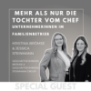 #04 GUEST: “Mehr als nur die Tochter vom Chef?“ Unternehmerinnen im Familienbetrieb - mit Kristina Brömse und Jessica Steinmann
