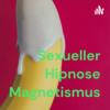 Sexueller Hipnose Magnetismus (Trailer)