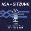 #074 - Live von der A+A: KI in HSE & BGM
