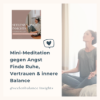 „Mini-Meditation gegen Angst, finde Ruhe, Vertrauen & innere Balance“