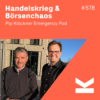 K#578 Emergency Pod mit Pip Klöckner zum Handelskrieg und Börsenchaos Download
