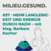 #37 - Mehr Langlebigkeit und Energie durch NADH, dem kommenden Superstar der Longevity Medizin Download
