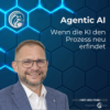 Agentic AI: Wenn die KI den Prozess neu erfindet Download
