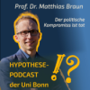 Prof. Dr. Matthias Braun: „Der politische Kompromiss ist tot“ Download
