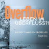 Overflow - Leben im Überfluss?! | Conrad Gille