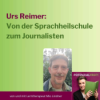 Von der Sprachheilschule zum Journalisten - Interview mit Urs Reimer | PF165