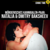 Russland gefährlichstes Killer-Paar: Natalia und Dmitry Baksheev | Crime Time Download