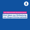 Drei Ideen zur Entlastung von (Export)Unternehmen – Wochenkommentar #120 Download
