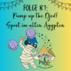 87 - Pump up the Djed! Sport im alten Ägypten