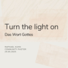 Turn the light on. Das Wort Gottes. Download