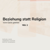 Beziehung statt Religion - Teil 2 Download