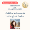 #85 - Klangschalen-Meditation. Gefühle loslassen & Leichtigkeit finden. Download