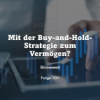 Börsenwelt - Mit der Buy-and-Hold-Strategie zum Vermögen? Folge 107 Download