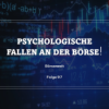Börsenwelt - Psychologische Fallen an der Börse! Folge 97 Download