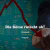 Börsenwelt - Die Börse rutscht ab! Folge 40 Download