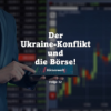 Börsenwelt - Der Ukraine-Konflikt und die Börse! Folge 32 Download