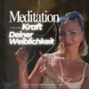 Meditation: Die Kraft Deiner Weiblichkeit Download