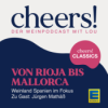 CHEERS CLASSICS: Von Rioja bis Mallorca: Weinland Spanien im Fokus – Zu Gast: Jürgen Mathäß Download