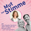 Das Imposter-Syndrom – Wenn Erfolg sich wie Betrug anfühlt - mit Dr. Michaela Muthig