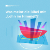 Was meint die Bibel mit „Lohn im Himmel“? Download