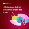 „Dein Auge bringt deinem Körper das Licht.“ – Was Matthäus 6,22-23 bedeutet