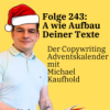 Folge 243: A wie Aufbau Deiner Texte - Der Copywriting Adventskalender Download