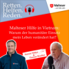 Malteser Hilfe in Vietnam: Warum der humanitäre Einsatz mein Leben verändert hat? Download