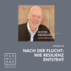 #28 NACH DER FLUCHT: Wie Resilienz entsteht | mit Dieter Bromund
