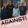 AGAINST! mit BSK