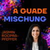 #117 - Jasmin Roopra-Pfeffer: Führ dich selbst