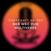 Corncraft Knives - Der Weg zum Multiverse Download