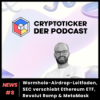 Cryptoticker News #8 - Wormhole-Airdrop, SEC verschiebt Ethereum ETF, Revolut Ramp & MetaMask Download