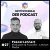 Cryptoticker.io - Der Podcast #27 - Pascal Lehnert - Podcaster & Founder - Lehnert Media Download