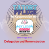 Serie-Folge #18: Delegation und Remonstration