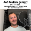 Episode 129: Professionelles Sprechen mit Matthias Hoff Download
