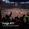 Folge #77 - Saisonanalyse 2023/24! Download