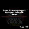 Folge #103 - Fazit Trainingslager / Testspiel Bochum / News Download